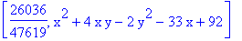 [26036/47619, x^2+4*x*y-2*y^2-33*x+92]